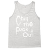 chill the fuck out Tank Top
