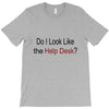 do i like the help desk T-Shirt