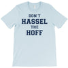 don't hassle the hoff T-Shirt