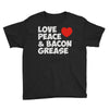 love peace and bacon grease Youth Tee