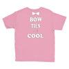 bow ties are cool Youth Tee