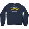 play of the game Crewneck Sweatshirt
