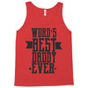 words best daddy Tank Top