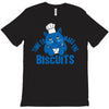 time to make the biscuits T-Shirt