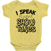 I Speak Fluent Show Tunes Baby Onesie