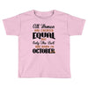 all women are created equal but only the best are born in october Toddler T-shirt