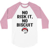 no risk it, no biscuit 3/4 Sleeve Shirt