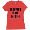 shopping is my cardio !! t shirt  shopping is my cardio graphic  t,,, Ladies Fitted T-Shirt