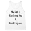 my dadis handsome and a great engineer Tank Top