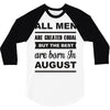 all men are created equal august 3/4 Sleeve Shirt