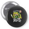 smash all the pots clearance Pin-back button
