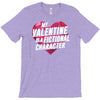 my valentine is a fictional character T-Shirt