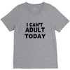 i can't adult today V-Neck Tee