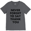 never forget to say thank you V-Neck Tee