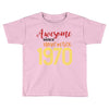awesome since november 1970 Toddler T-shirt