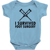 I Survived Foot Surgery Baby Onesie