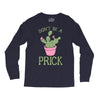 don't be a prick Long Sleeve Shirts