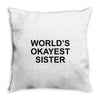 worl'd okayest sister Throw Pillow