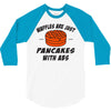 waffles are just pancakes with abs 3/4 Sleeve Shirt