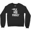 Fly You Fools Crewneck Sweatshirt