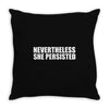 nevertheless Throw Pillow