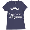 mustache u a question Ladies Fitted T-Shirt