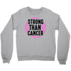 strong than cancer Crewneck Sweatshirt
