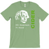 albert einstein theory of 7% proof geeky science cider scrumpy drinkin T-Shirt