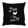 sip me baby one more time wine glass Throw Pillow