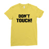 Don't Touch Ladies Fitted T-Shirt