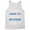 i never dreamed i would grow up to be a super cool runner but here i a Tank Top