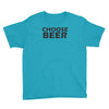 choose beer Youth Tee