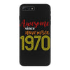 awesome since november 1970 iPhone 7 Plus Case