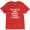 you can't be broke and ugly V-Neck Tee