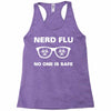 nerd flu no one is safe Racerback Tank