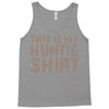 This Is My Hunting Shirt Tank Top