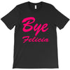bye felicia T-Shirt