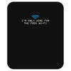 i'm only here for the wifi internet   coffee cafe web geeky tech guy t Mousepad