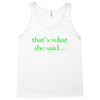 that&rsquo;s what she said t shirt the funny office tee Tank Top