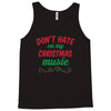 don't hate on my christmas music Tank Top
