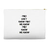 THEY DONT KNOW THAT WE KNOW THEY KNOW WE KNOW Accessory Pouches