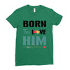 Born To Love Him (Born To Love Her &ndash; Born To Love Him Couples Design Ladies Fitted T-Shirt