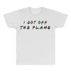 i got off the plane All Over Men's T-shirt