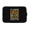 if loving pumpkin spice makes me a basic bitch Laptop sleeve