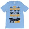 My Daughter Is Super Awesome Her Mom T-Shirt