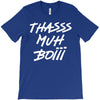 Thasss Muh Boiii T-Shirt