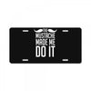 mustache made me do it funny License Plate