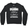 I&rsquo;m Called Grandma Because I&rsquo;m Way Too Cool To Be Called Grandma Crewneck Sweatshirt