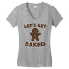 let's get baked Women's V-Neck T-Shirt