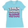 train insane or remain the same Ladies Fitted T-Shirt